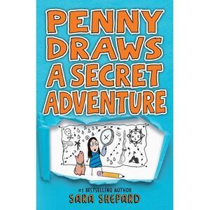 Penny Draws a Secret Adventure -- Sara Shepard